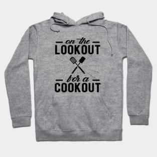 Cook - On the look out for a cook out Hoodie